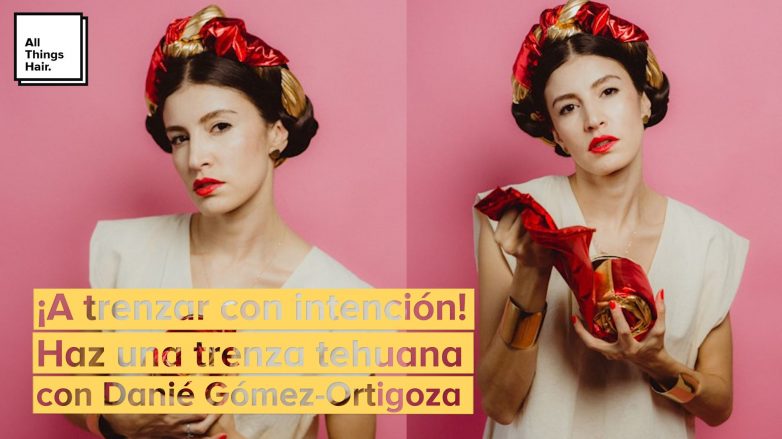 Danié Gómez-Ortigoza con trenzas mexicanas estilo tehuana